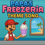 Papa's Freezeria Theme Song