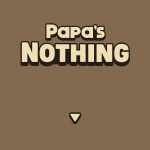 Papa's Nothing