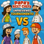 Papa's Next Chefs: Unpreviewed Tournaments!
